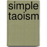 Simple Taoism door Claire Alexander