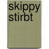 Skippy stirbt by Paul Murray