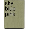 Sky Blue Pink by Candace McClure