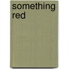 Something Red door Jennifer Gilmore