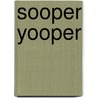 Sooper Yooper by Mark Newman