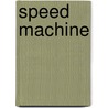 Speed Machine door Jonny Zucker