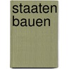 Staaten bauen door Professor Francis Fukuyama