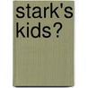 Stark's Kids? door Pascale Cassagnau