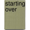 Starting Over by Edward A. Lynch