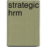 Strategic Hrm by Stephen Teo