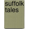 Suffolk Tales door Lady Eveline Camilla Gurdon