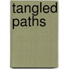 Tangled Paths door Anna Hanson Dorsey