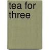 Tea for Three by Golden Books