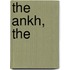The Ankh, The