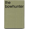 The Bowhunter door Norbert Negron