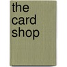 The Card Shop by Sandra Lounsbury Foose