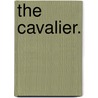 The Cavalier. by lee gibbons