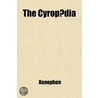 The Cyropadia door Xenophon
