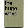 The Huge Wave by Sally Grindley