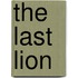 The Last Lion