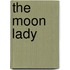 The Moon Lady