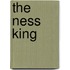 The Ness King