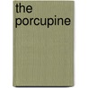 The Porcupine by Edwin Arlington Robinson