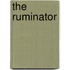 The Ruminator