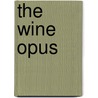 The Wine Opus door Dk Publishing