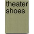 Theater Shoes