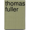 Thomas Fuller door The Holy and Profane States