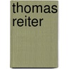 Thomas Reiter door Hildegard Werth
