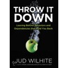 Throw It Down door Jud Wilhite