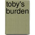 Toby's Burden