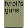 Tyrell's Guns door Ben Coady