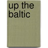 Up the Baltic door Professor Oliver Optic