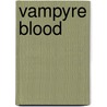 Vampyre Blood by George Earl Parker