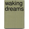 Waking Dreams door Mary Watkins