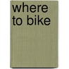 Where to Bike door Mr Greg Borzo