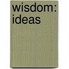 Wisdom: Ideas by Andrew Zuckerman