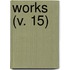 Works (V. 15)