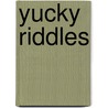 Yucky Riddles door Marilyn Helmer