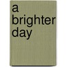 A Brighter Day door Angela Thomas