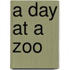 A Day at a Zoo door Sarah Harrison