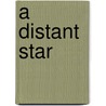 A Distant Star door Kimberly K. Fox