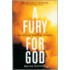 A Fury For God