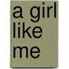 A Girl Like Me door Swati Kaushal