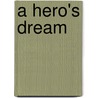 A Hero's Dream door Thomas Gladwin Robert