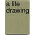 A Life Drawing