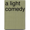 A Light Comedy by Edouardo Mendoza