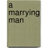 A Marrying Man