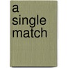 A Single Match door Oji Suzuki