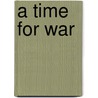 A Time for War door Zachary Sherman