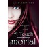 A Touch Mortal